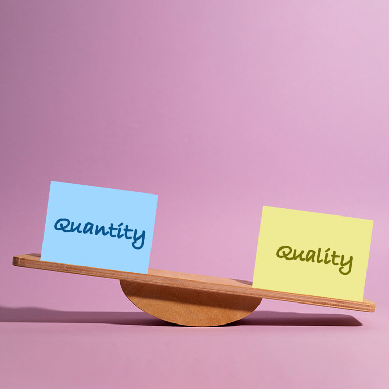 Choose Quality Over Quantity