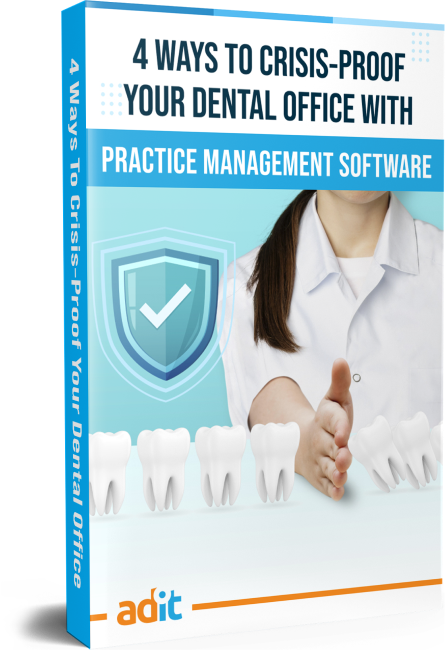 4 Ways To Crisis-Proof Your Dental Office With Practice Management Software