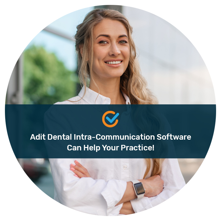 Adit Dental Intra-Communication Software Can Help Your Practice!