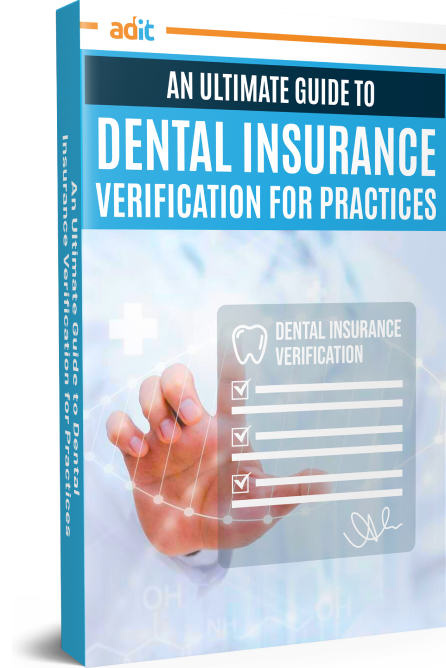 An Ultimate Guide to Dental Insurance Verification for Practices