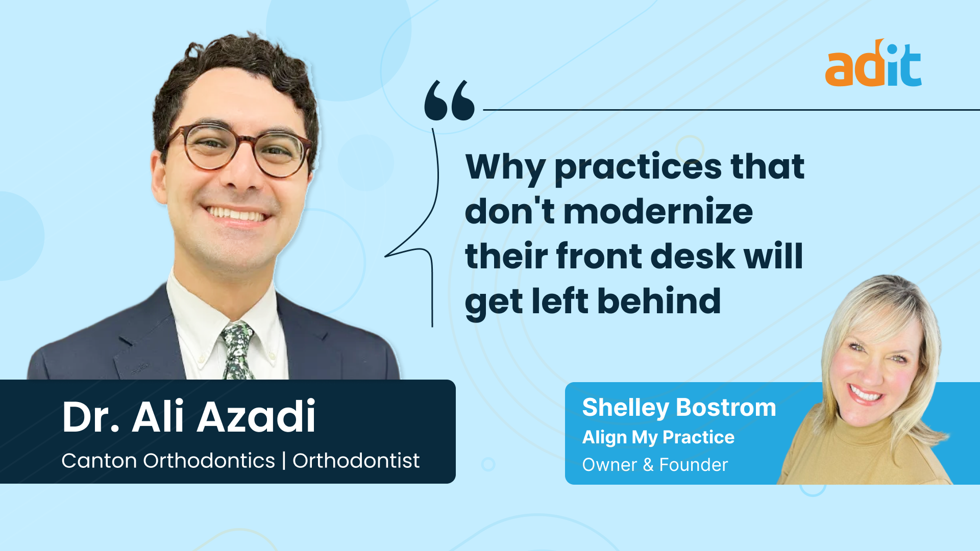 Why practices need to modernize their front desk - Shelly Bostrom x Dr. Ali Azadi