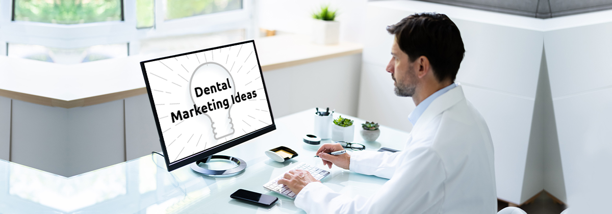 Dental Marketing Ideas for 2023 You Don't Want to Miss