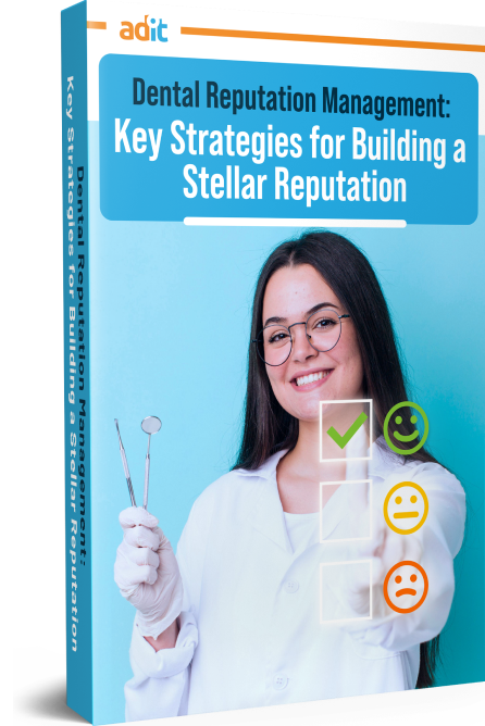 Dental Reputation Management: Key Strategies for Building a Stellar Reputation