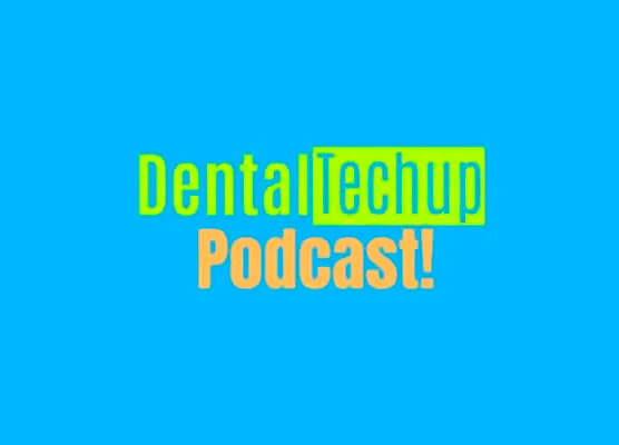 DentalTechup Podcast