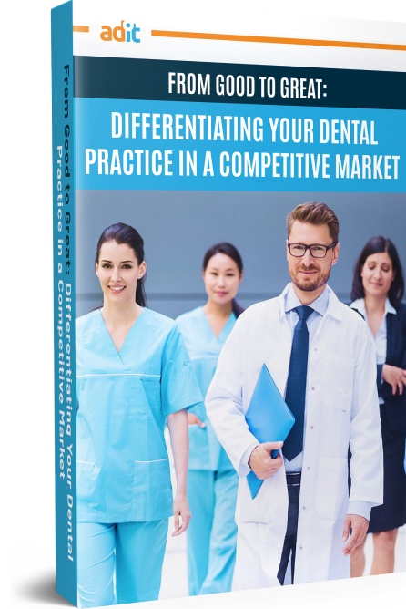 From Good to Great: Differentiating Your Dental Practice in a Competitive Market