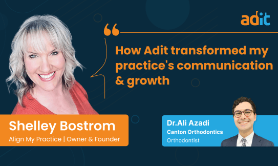 How Adit transformed my practice's communication and growth- Dr. Azadi x Shelly Bostrom