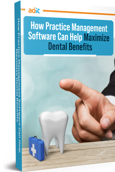 How Practice Management Software Can Help Maximize Dental Benefits