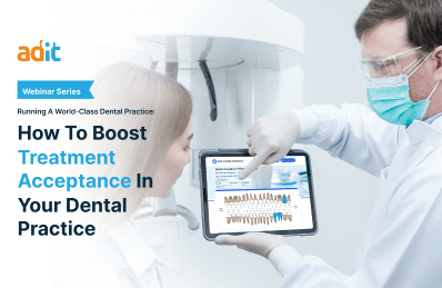 How To Boost Treatment Acceptance In Your Dental Practice