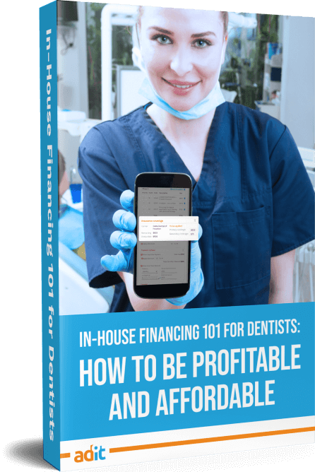 In-House Financing 101 for Dentists: How To Be Profitable and Affordable