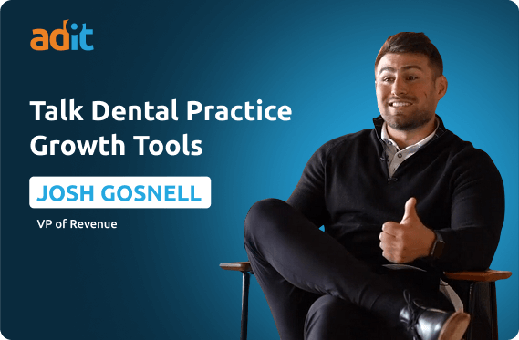 Talk Dental Practice Growth Tools - Josh Gosnell