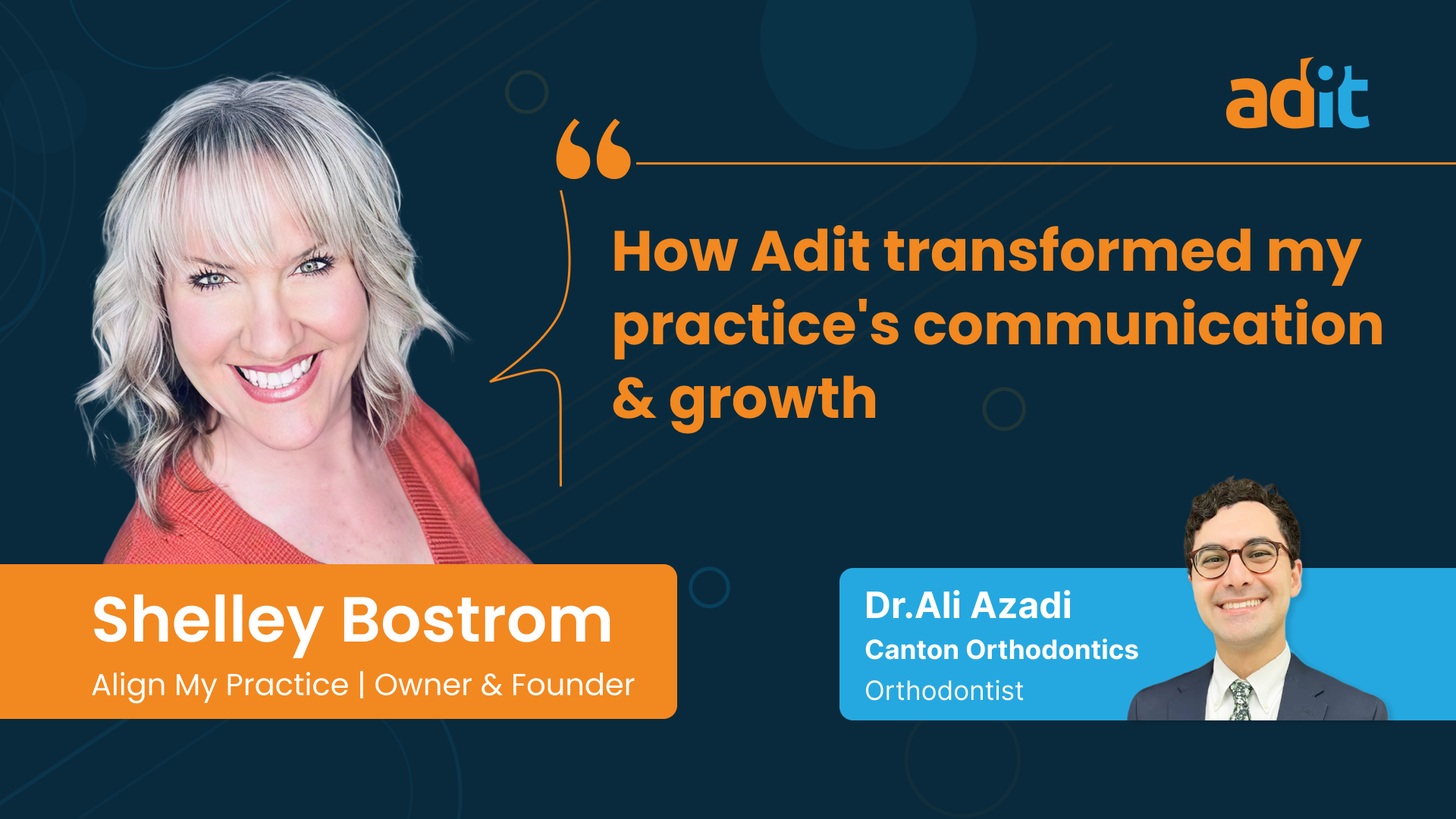 How Adit transformed my practice's communication and growth- Dr. Azadi x Shelly Bostrom