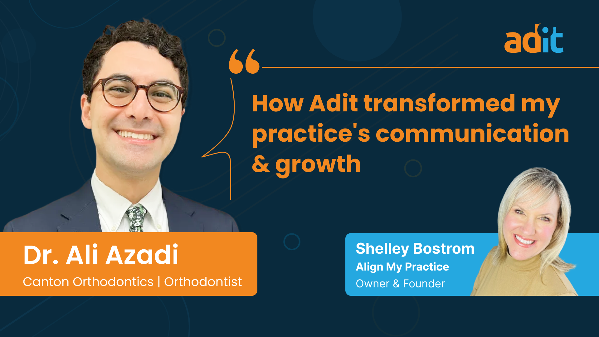 How Adit transformed my practice's communication and growth- Dr. Azadi x Shelly Bostrom