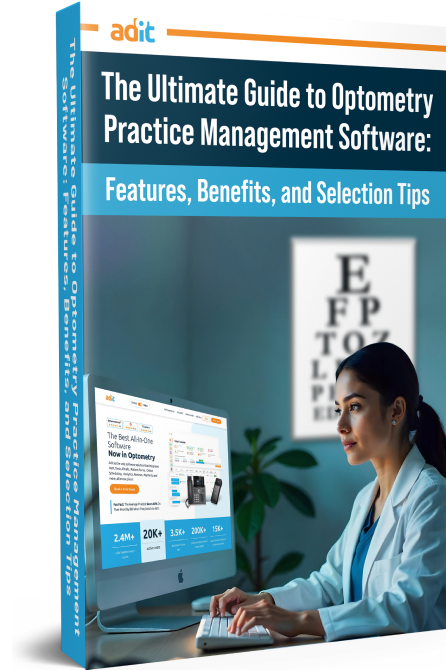 The Ultimate Guide to Optometry Practice Management Software: Features, Benefits, and Selection Tips